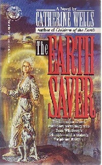 The earth saver - Catherine Wells -  A Del Rey Book - Livre