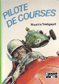 Pilote de courses - Maurice Trintignant - Bibliothèque verte (3ème série) - Livre