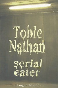 Serial eater - Tobie Nathan - Thriller - Livre