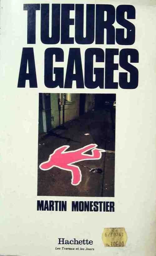 Tueurs à gages - Martin Monestier -  Hachette GF - Livre