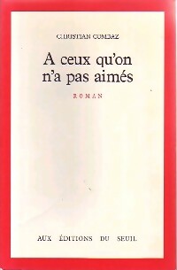 A ceux qu'on a pas aimés - Christian Combaz - Seuil GF - Livre