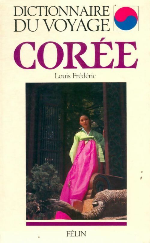Corée - Louis Frederic - Dictionnaire du voyage - Livre