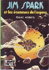 Jim Spark et les écumeurs de l'espace - Isaac Asimov - Bibliothèque verte (3ème série) - Livre