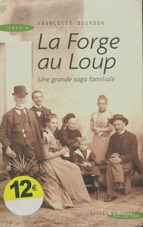 La forge au Loup - Françoise Bourdon - Succès du livre - Livre