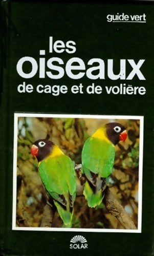 Les oiseaux de cage et de volière - Inconnu - Guide vert - Livre