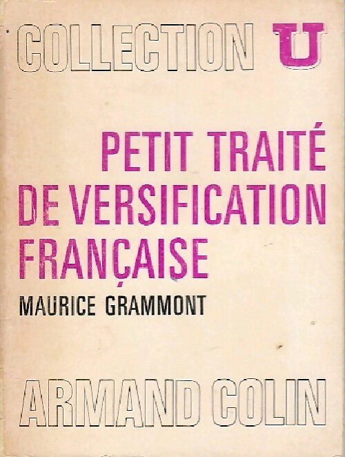 Petit traité de versification française - Maurice Grammont - Collection U - Livre