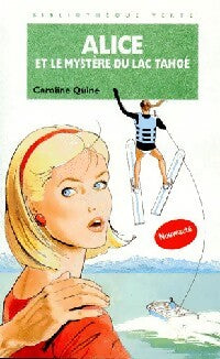 Alice et le mystère du lac Tahoé - Caroline Quine - Bibliothèque verte (4ème série) - Livre