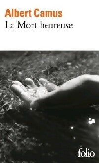 La mort heureuse - Albert Camus - Folio - Livre