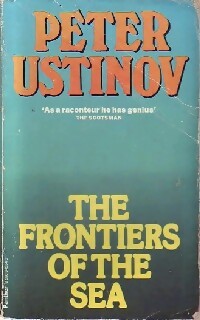 The frontiers of the sea - Peter Ustinov - Panther Books - Livre