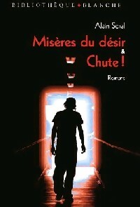 Misères du désir / Chute ! - Alain Soral - Bibliothèque Blanche - Livre