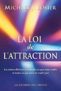 La loi de l'attraction - Michael J. Losier - 3 Monts GF - Livre