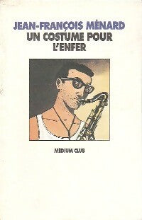 Un costume pour l'enfer - Jean-François Ménard - Médium club - Livre