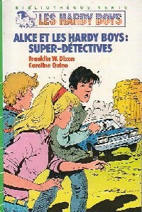 Alice et les Hardy Boys : Super-détectives - Caroline Quine - Bibliothèque verte (3ème série) - Livre