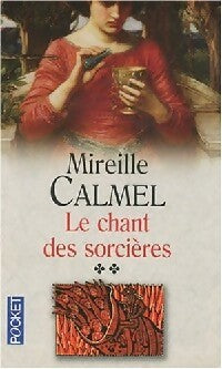 Le chant des sorcières Tome II - Mireille Calmel -  Pocket - Livre