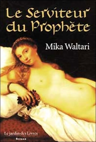 Le serviteur du prophète - Mika Waltari - Jardin des livres GF - Livre