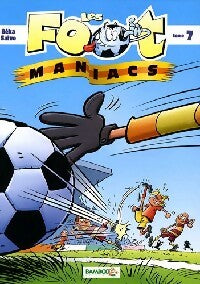Les foot maniacs Tome VII - Béka - Les foot maniacs - Livre