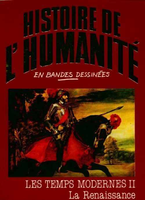 Les temps modernes Tome II : La Renaissance - Alberto Cabado -  Histoire de l'humanité - Livre