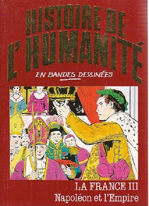La France Tome III : Napoléon et l'Empire - Alberto Cabado - Histoire de l'humanité - Livre