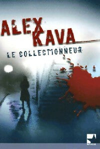 Le collectionneur - Alex Kava - Mira - Livre