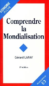 Comprendre la mondialistion - Gérard Lafay -  Economie-poche - Livre