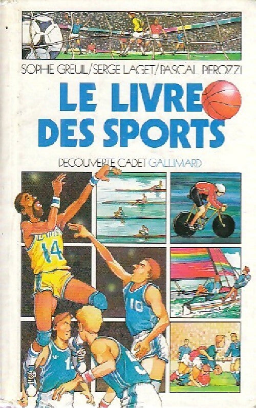 Le livre des sports - Serge Laget ; Sophie Greuil ; Pascal Pierozzi - Découverte cadet - Livre