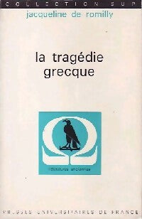 La tragédie grecque - Jacqueline De Romilly - SUP - Littératures anciennes - Livre