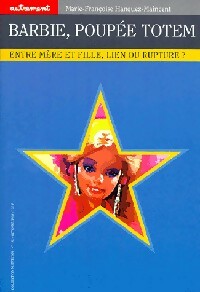 Barbie, poupée totem - Marie-Françoise Hanquez-Maincent - Mutations - Livre
