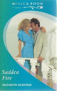Sudden fire - Elizabeth Oldfield - Romance - Livre