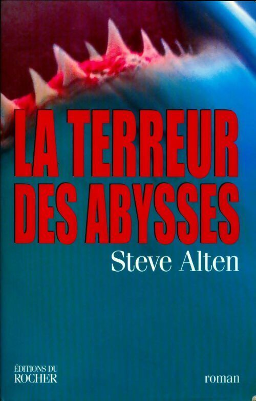 La terreur des abysses - Steve Alten - Rocher GF - Livre
