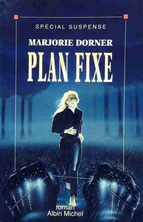 Plan fixe - Marjorie Dorner - Spécial Suspense - Livre