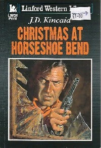 Christmas at horseshoe bend - J.D. Kincaid -  Linford western library - Livre