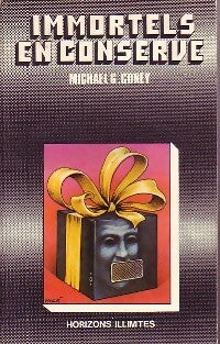Immortels en conserve - Michael G. Coney - Horizons illimités - Livre