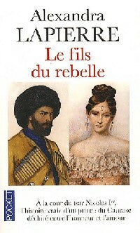 Le fils du rebelle - Alexandra Lapierre - Pocket - Livre