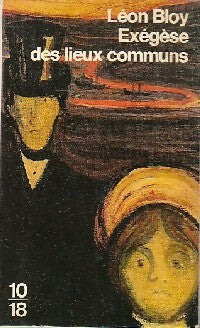 Exégèse des lieux communs - Léon Bloy - 10-18 - Livre