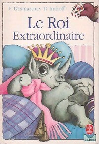 Le roi extraordinaire - Florence Desmazures - Le Livre de Poche Cadou - Livre