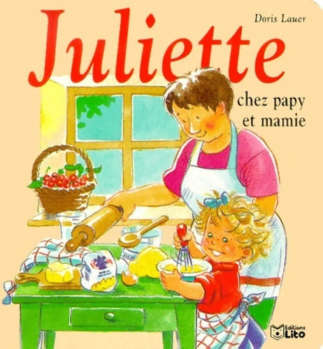 Juliette chez papy et mamie - Doris Lauer - Mini-Juliette - Livre