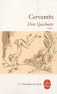 Don Quichotte Tome I - Miguel De Cervantès - Le Livre de Poche - Livre
