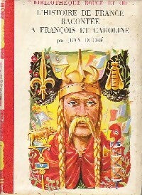 L'histoire de France racontée à François et Caroline - Jean Duché - Bibliothèque Rouge et Or Souveraine - Livre