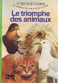 Le triomphe des animaux - Collectif - Bibliothèque verte (3ème série) - Livre