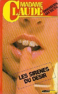 Les sirènes du désir - Pierre Marine - Les dossiers secrets de Madame Claude - Livre