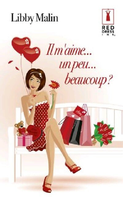 Il m'aime... Un peu... Beaucoup ? - Libby Malin - Red Dress Ink - Livre