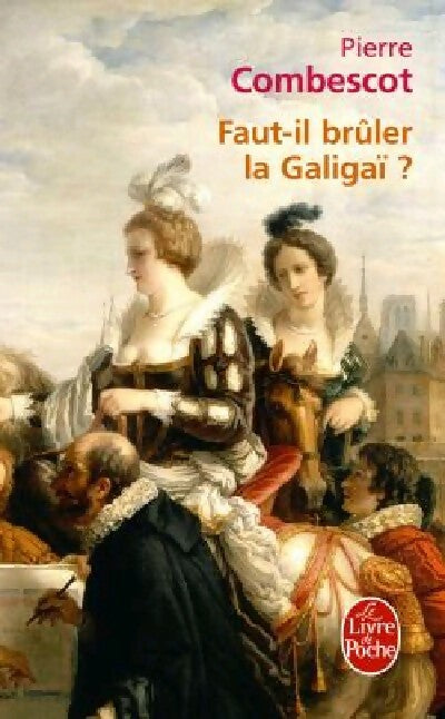 Faut-il brûler la Galagaï ? - Pierre Combescot - Le Livre de Poche - Livre