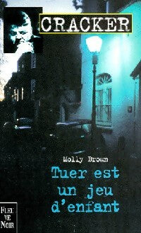 Tuer est un jeu d'enfant - Molly Young Brown - Cracker - Livre