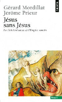 Jésus sans Jésus. La christianisation de l'empire romain - Jérôme Prieur - Points Essais - Livre