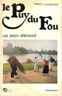 Le Puy du Fou - Hervé Louboutin - Témoignages - Livre