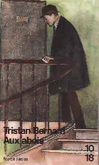 Aux abois - Tristan Bernard - 10-18 - Livre
