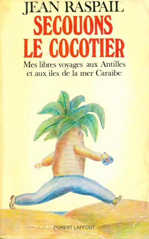 Secouons le cocotier - Jean Raspail - Laffont GF - Livre