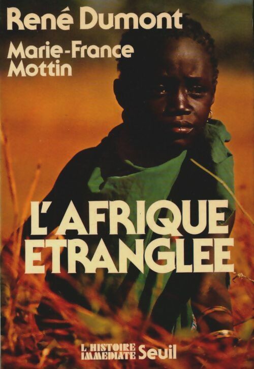 L'Afrique étranglée - Marie-France Mottin ; René Dumont - L'histoire immédiate - Livre
