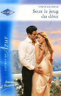 Sous le joug du désir - Lynne Graham - Azur - Livre
