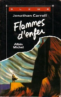 Flammes d'enfer - Jonathan Carroll - Blême - Livre